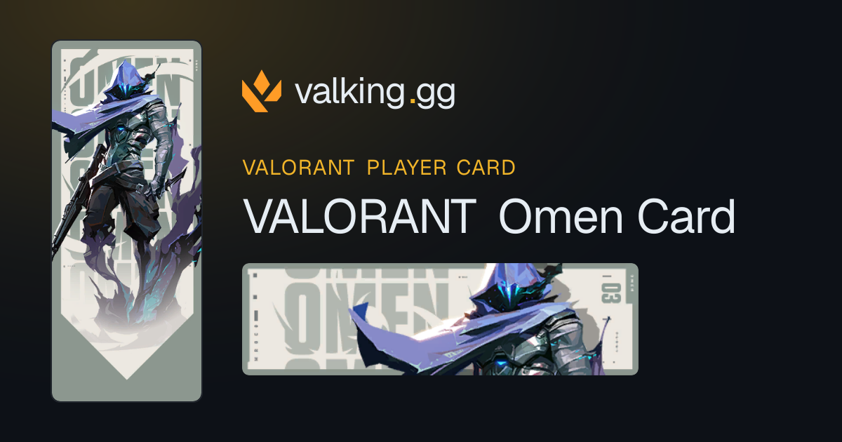 VALORANT Omen Card - Valorant Player Card | valking.gg